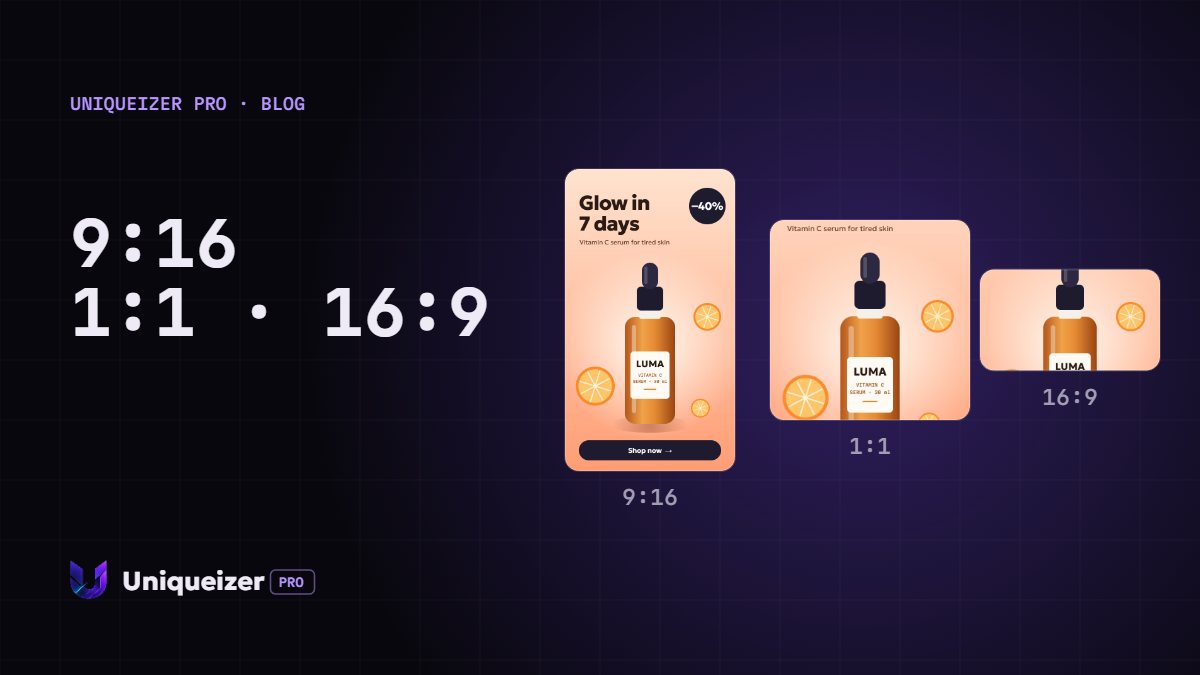 9:16, 1:1 y 16:9: un original, tres ubicaciones